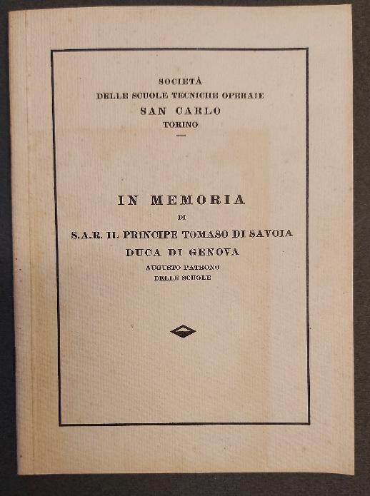 Società delle Scuole Tecniche operaie San Carlo, Torino. In memoria di S. A. R. il Principe Tomaso di Savoia duca di Genova augusto patrono delle scuole